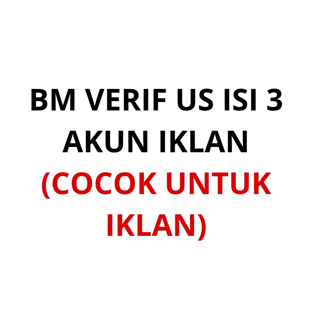 BM3 VERIFIED INFO US | 3 AKUN IKLAN (1 PREPAID IDR + 2 BEBAS SETTING) | CEK DETAIL SEBELUM MEMBELI